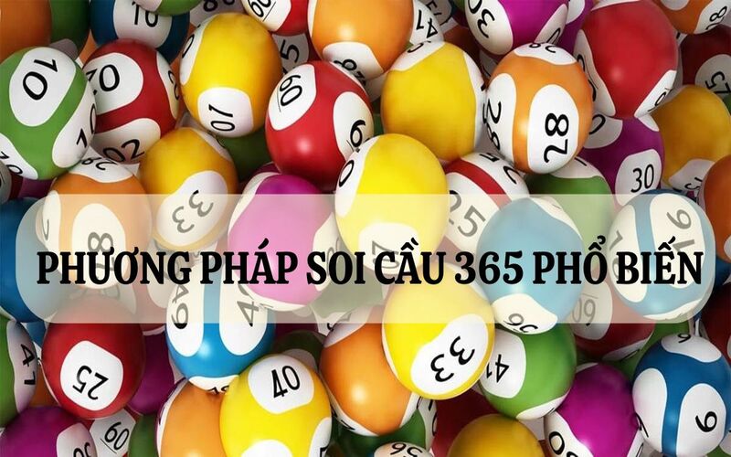 Soi cầu 365 các phương pháp phổ biến