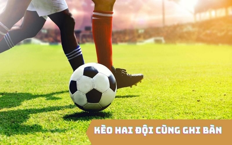 Kèo 2 đội ghi bàn khái niệm