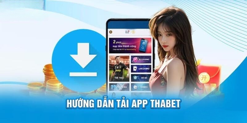 Tải app thabet ưu điểm